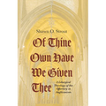 Of Thine Own Have We Given Thee - Paperback