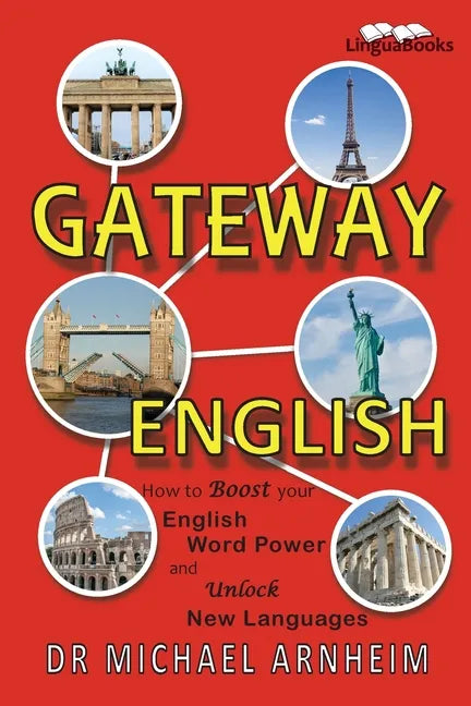 Gateway English: How to Boost your English Word Power and Unlock New Languages - Paperback