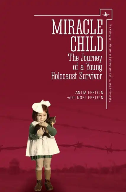 Miracle Child: The Journey of a Young Holocaust Survivor - Paperback