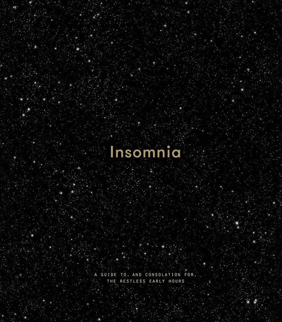 Insomnia: A Guide To, and Consolation For, the Restless Early Hours - Hardcover