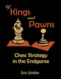 Of Kings and Pawns: Chess Strategy in the Endgame - Paperback