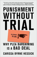 Punishment Without Trial: Why Plea Bargaining Is a Bad Deal - Paperback