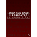 Latino Civil Rights in Education: La Lucha Sigue - Paperback