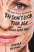 You Don't Look Your Age...and Other Fairy Tales - Paperback
