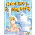 Please Poop in the Fucking Potty - Paperback