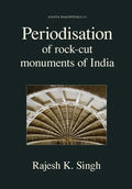Periodisation of Rock-cut Monuments of India - Hardcover