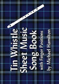 Tin Whistle Sheet Music Song Book With Finger Positions - Paperback