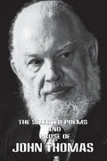 The Selected Poems and Poetry of John Thomas - Paperback