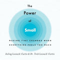 The Power of Small: Making Tiny Changes When Everything Feels Too Much - Paperback