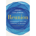 Reunion: Leadership and the Longing to Belong - Hardcover