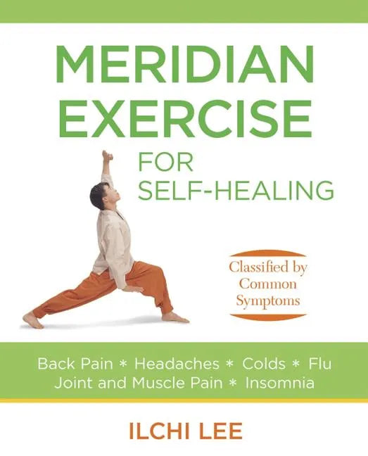 Meridian Exercise for Self-Healing: Classified by Common Symptoms - Paperback