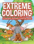 Extreme Coloring: A Cartoon Animals Coloring Book - Paperback
