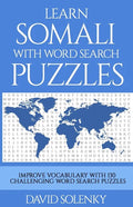 Learn Somali with Word Search Puzzles: Learn Somali Language Vocabulary with Challenging Word Find Puzzles for All Ages - Paperback