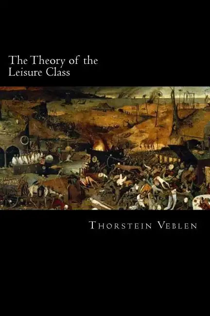 The Theory of the Leisure Class - Paperback