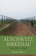 Auschwitz-Birkenau: From Hell To Hope? - Paperback