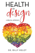 Health by Design: A Biblical Approach - Paperback