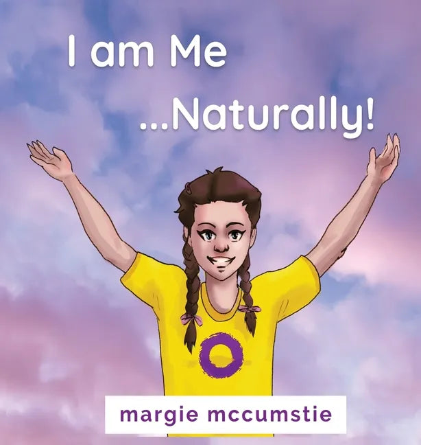I am Me ...Naturally! - Hardcover