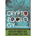 Cryptozoology Anthology: Strange and Mysterious Creatures in Men's Adventure Magazines - Hardcover