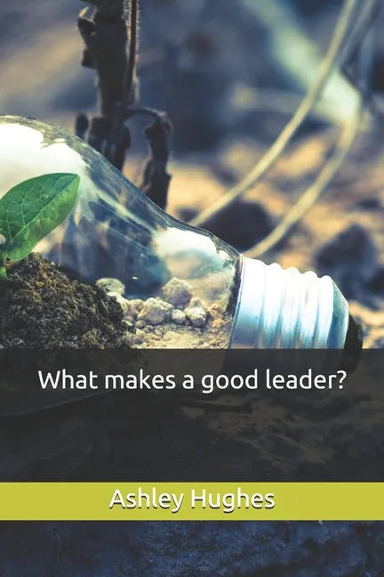 What makes a good leader? - Paperback
