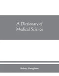 A dictionary of medical science - Paperback