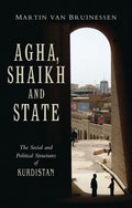 Agha, Shaikh and State: The Social and Political Structures of Kurdistan - Paperback