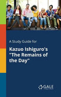 A Study Guide for Kazuo Ishiguro's "The Remains of the Day" - Paperback
