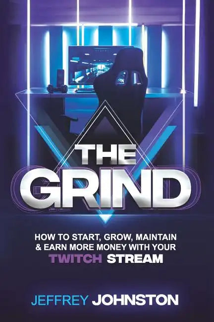 The Grind: How to Start, Grow, Maintain, & Earn More Money - Paperback
