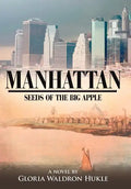 Manhattan: Seeds of the Big Apple - Hardcover