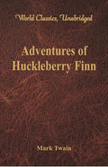 Adventures of Huckleberry Finn (World Classics, Unabridged) - Paperback