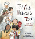 They're Heroes Too: A Celebration of Community - Hardcover