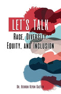 Let's Talk Race, Diversity, Equity, and Inclusion - Paperback