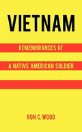 Vietnam: Remembrances of a Native American Soldier - Paperback