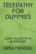 Telepathy for Dummies: Learn Telepathy in an Easy Way - Paperback