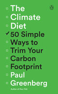 The Climate Diet: 50 Simple Ways to Trim Your Carbon Footprint - Paperback