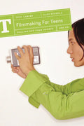 Filmmaking for Teens: Pulling Off Your Shorts - Hardcover