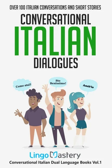 Conversational Italian Dialogues: Over 100 Italian Conversations and Short Stories - Paperback