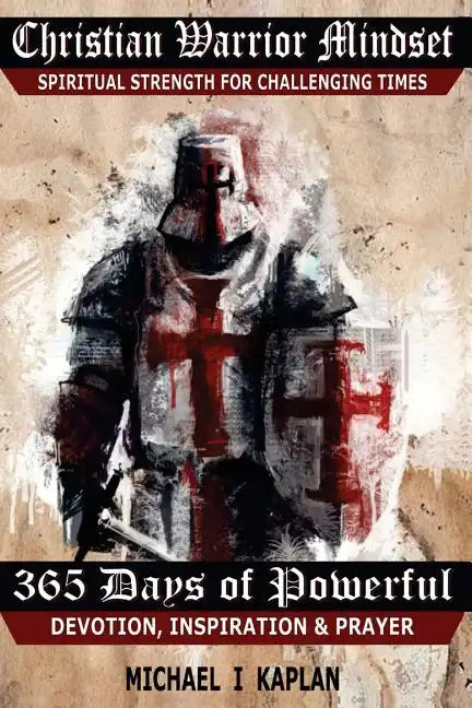 Christian Warrior Mindset: Spiritual Strength for Challenging Times - Paperback
