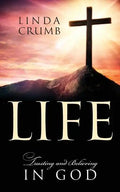 Life: Trusting and Believing in God - Paperback