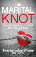 The Marital Knot: Arranged Marriages, Love Marriages and the Ties That Bind - Paperback