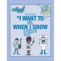 "I Want To be, When I Grow Up" - Paperback