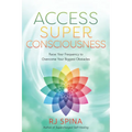 Access Super Consciousness: Raise Your Frequency to Overcome Your Biggest Obstacles - Paperback