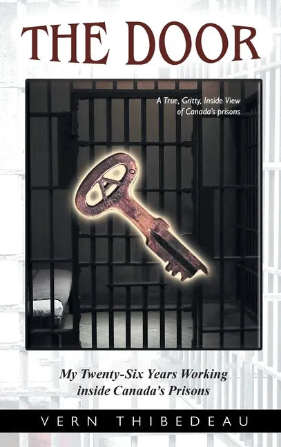 The Door: My Twenty-Six Years Working Inside Canada's Prisons - Hardcover