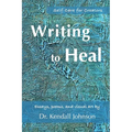 Writing to Heal: Self-Care for Creators - Paperback