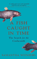 A Fish Caught in Time: The Search for the Coelacanth - Paperback