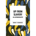 Up from Slavery: an Autobiography (An African American Heritage Book) - Paperback