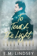 To Touch the Light: An Irons and Works Holiday Novel - Paperback