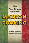 The Poor Gringo Guide to Mexican Cooking - Paperback