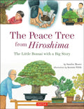 The Peace Tree from Hiroshima: The Little Bonsai with a Big Story - Hardcover