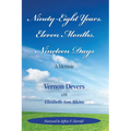 Ninety-Eight Years, Eleven Months, Nineteen Days: A Memoir - Paperback
