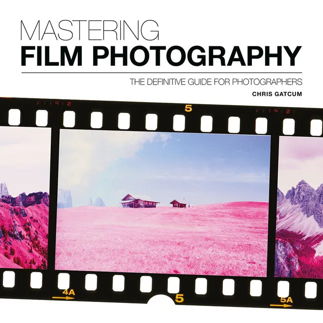 Mastering Film Photography: A Definitive Guide for Photographers - Paperback